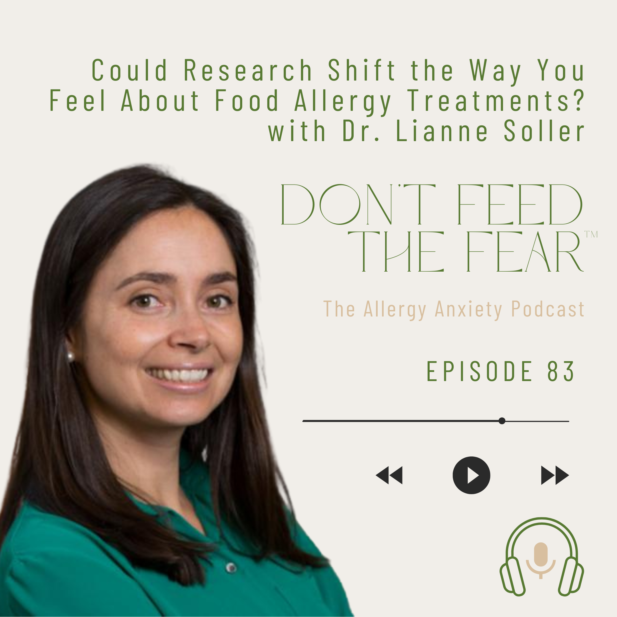 #83 Could Research Shift the Way You Feel About Food Allergy Treatments? with Dr. Lianne Soller