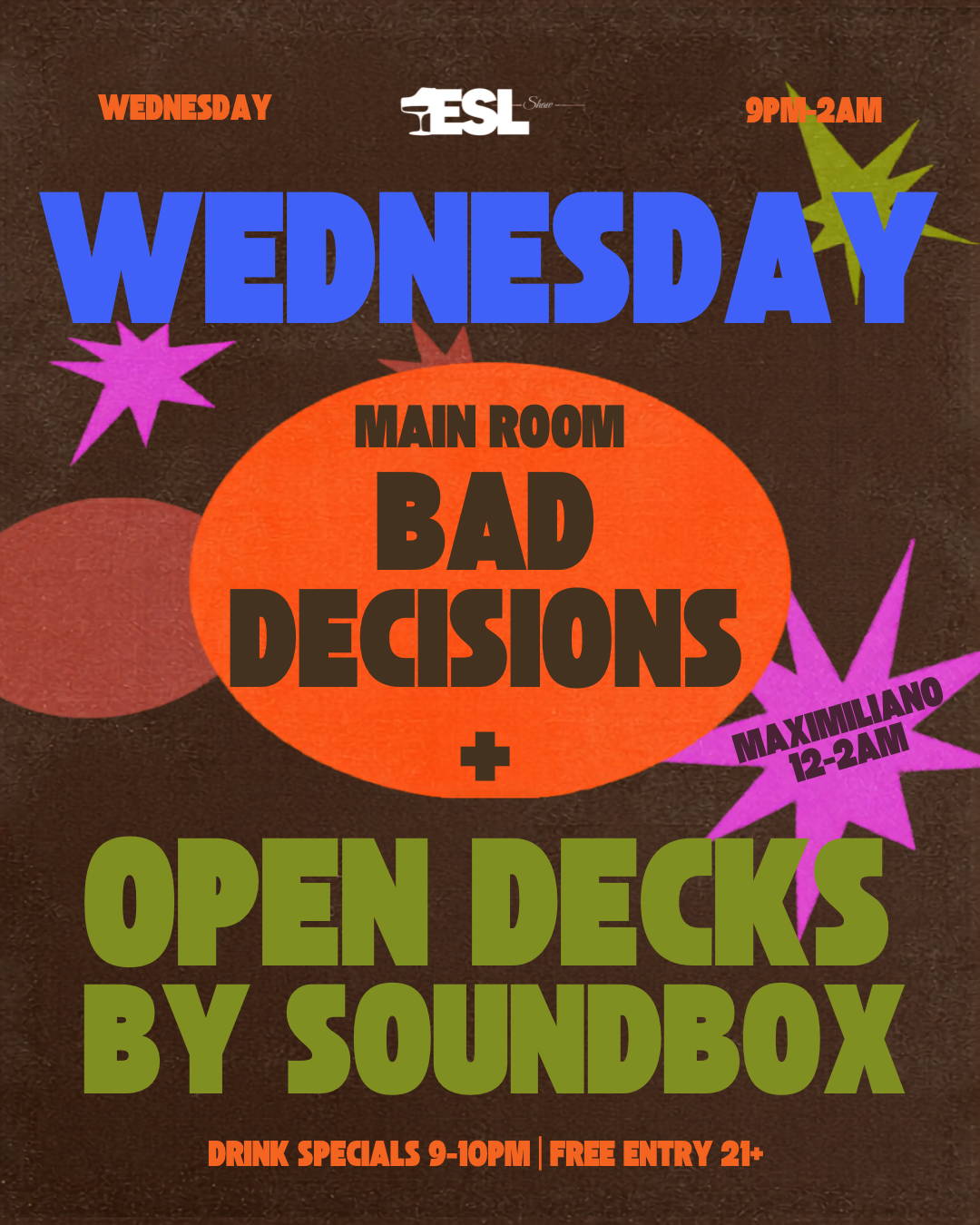 Bad Decisions + Open Decks 9pm-2am