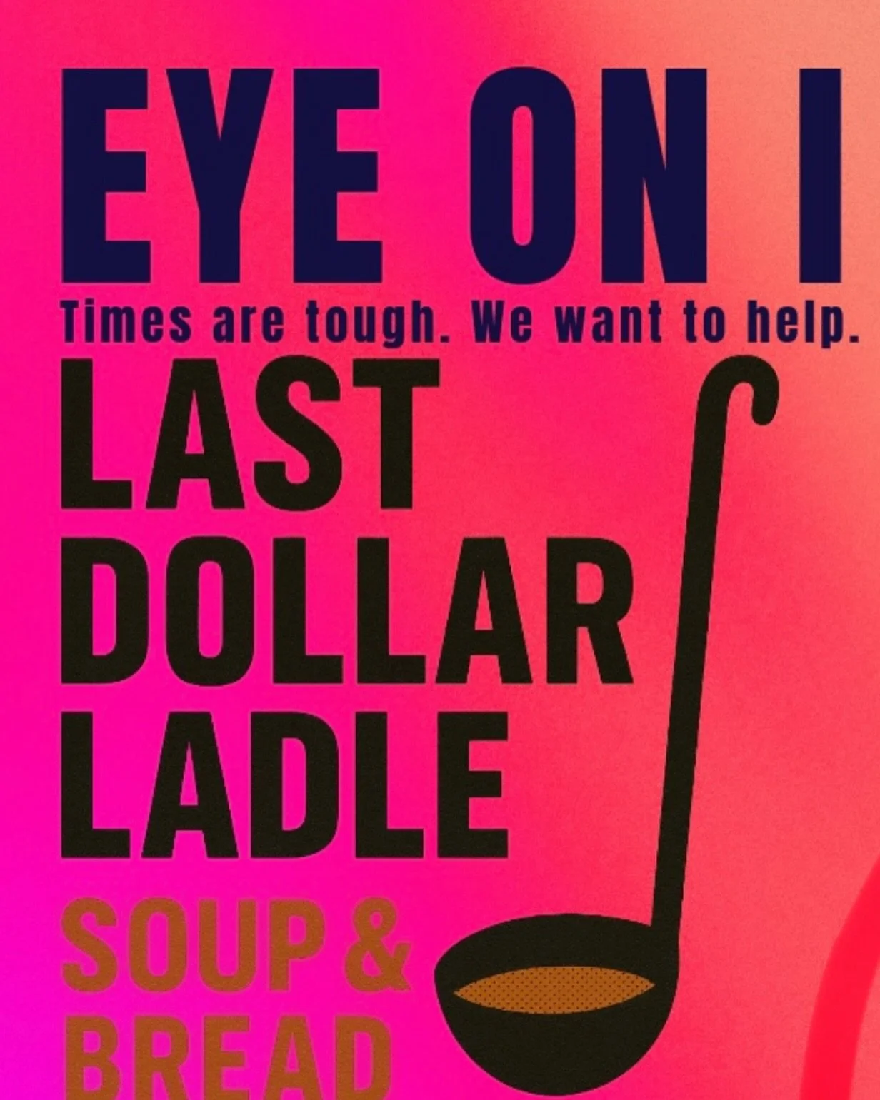 LAST DOLLAR LADEL UPDATE: 
First, we want to extend a HUGE THANK YOU to all the members of our community that donated (banked a bowl), which means that they bought soup for another member of the community. We received SO many donations in the last 2 