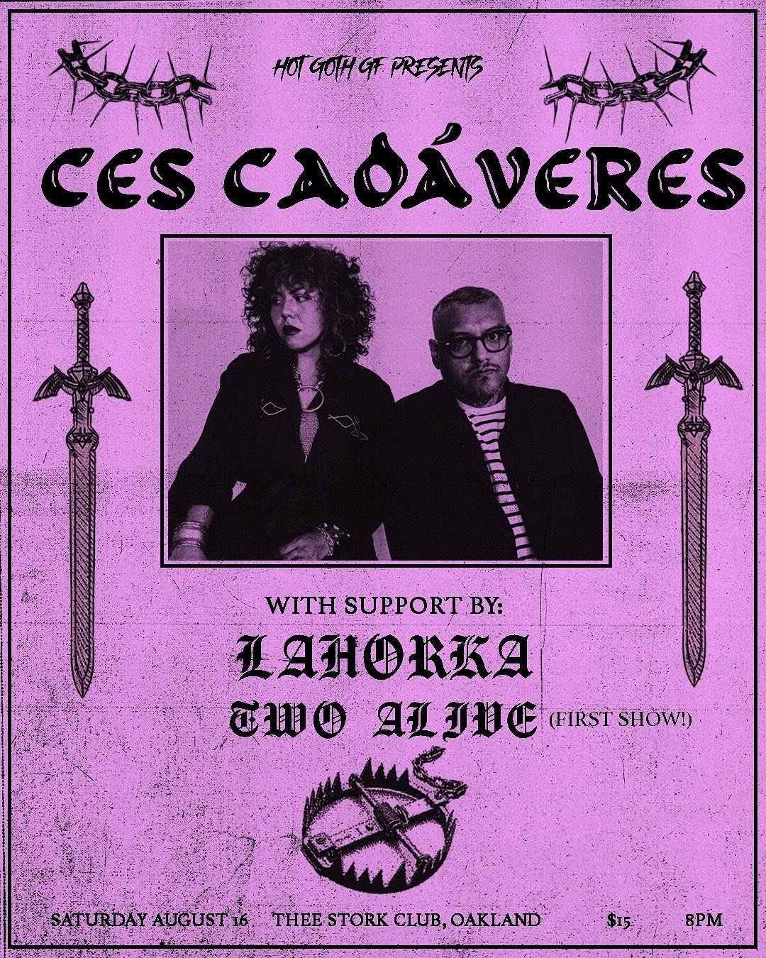 &iexcl;&iexcl;&iexcl;THIS IS IT!!! JUST ANNOUNCED!!!

hot goth gf presents 
CES CAD&Aacute;VERES (NYC) @cescadaveres 
LAHORKA @lah0rka 
TWO ALIVE (first show!) @soltera818 @pacoimatechno 

iconic mutant synth punks from nyc CES CAD&Aacute;VERES are m