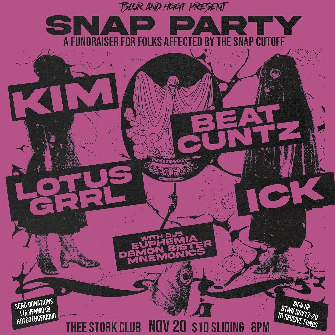 ✦SNAP Party &amp; benefit show ✦ artists &amp; organizers are raising funds to support folks in our TSlur @t.slur_ &amp; HGGF @hotgothgfradio communities who are affected by the instability or loss of SNAP this month

featuring live music by -
✦ KIM 
