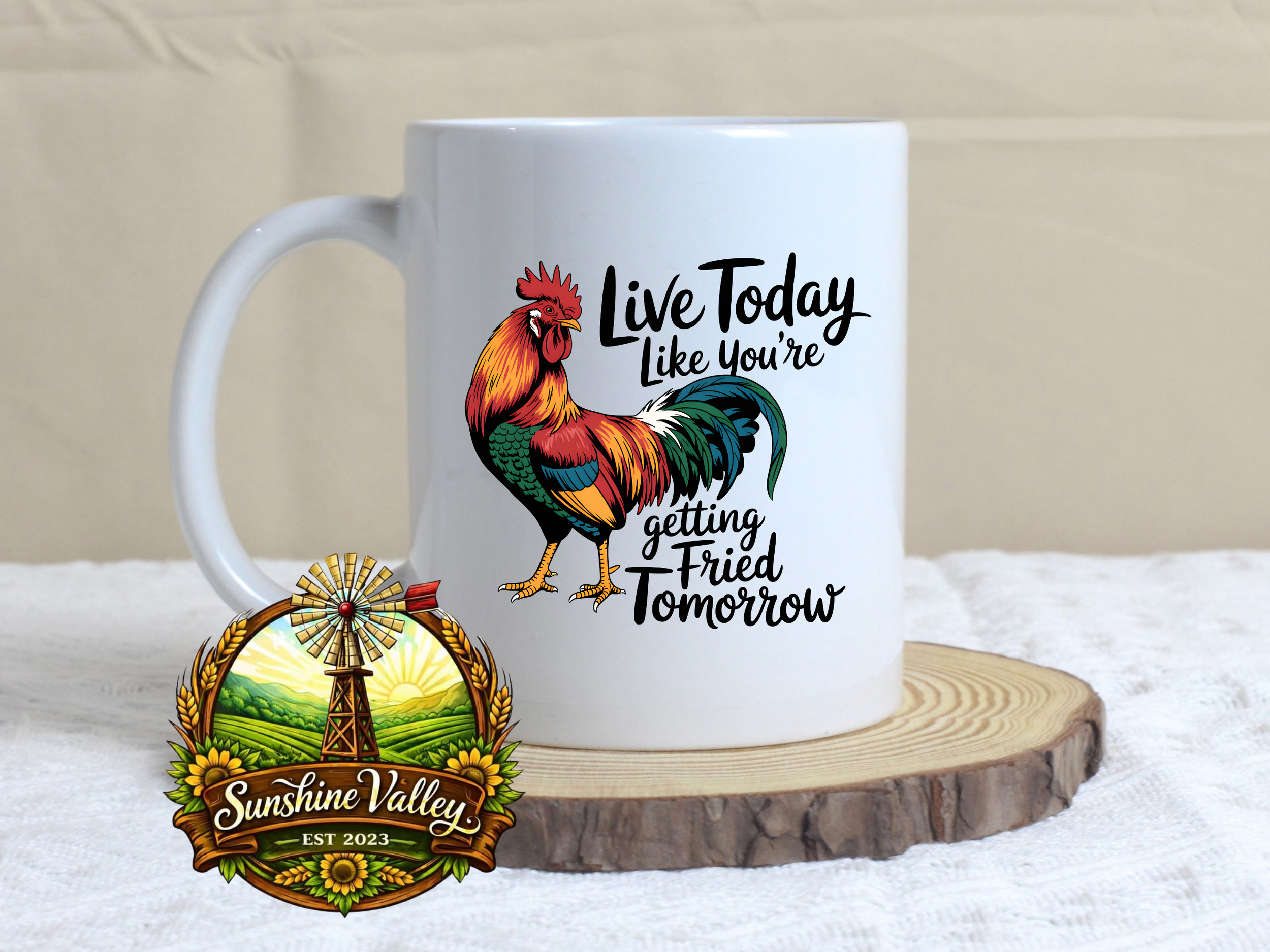 Live Today Like Your Getting Fried Tomorrow