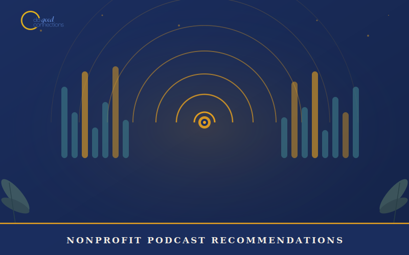 Nonprofit Podcasts for Career Growth, Leadership, and Social Impact