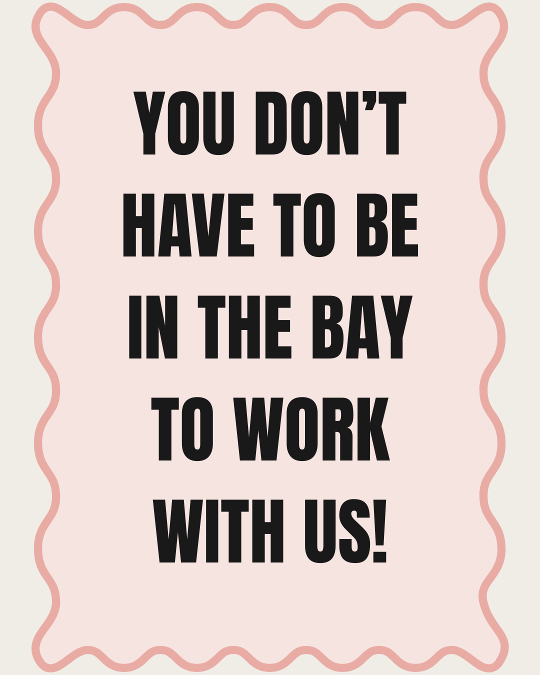 You Don't Have to Be in the Bay Area to Work With Us (Say What?)