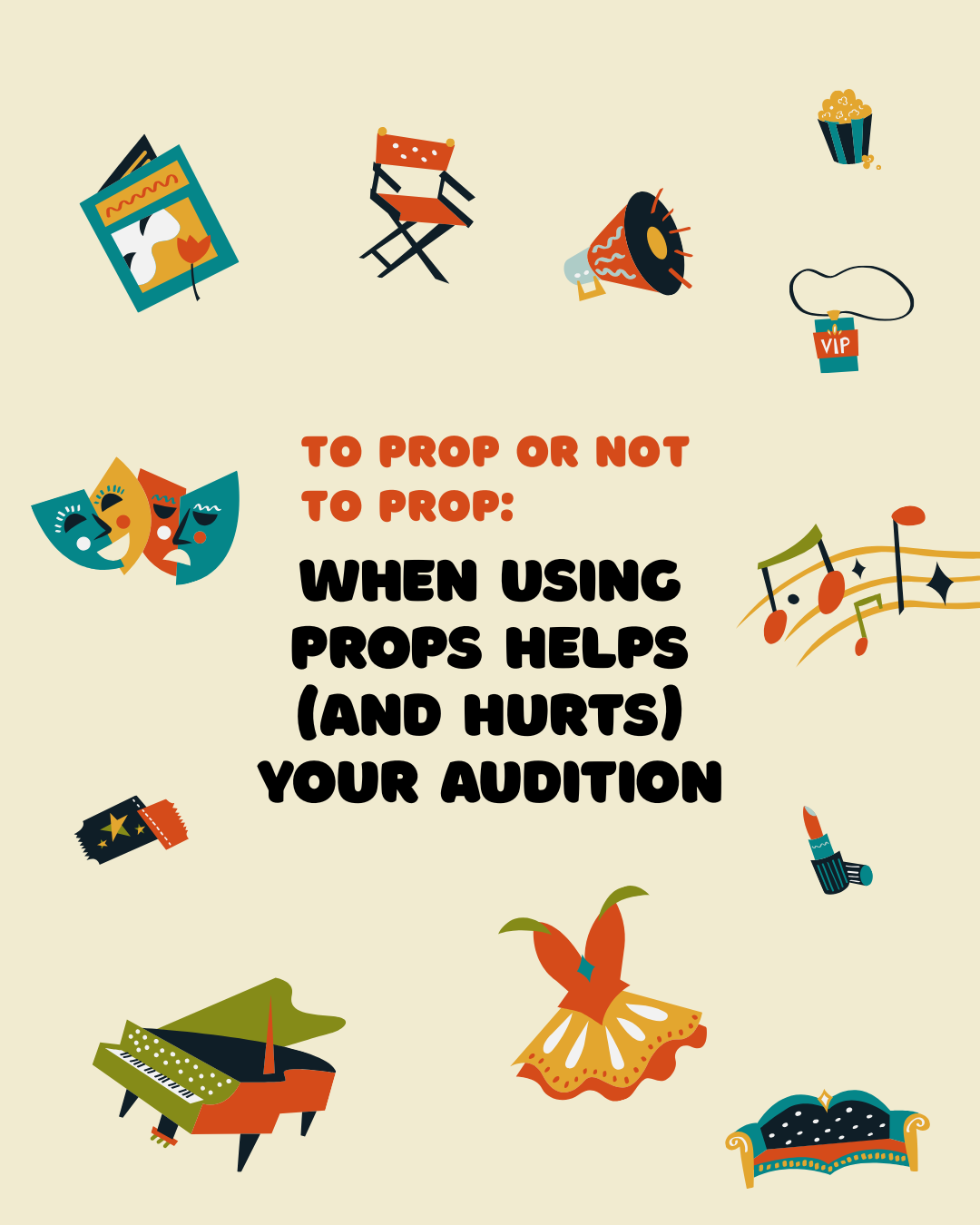 To Prop or Not to Prop: When Using Props Helps (and Hurts) Your Audition