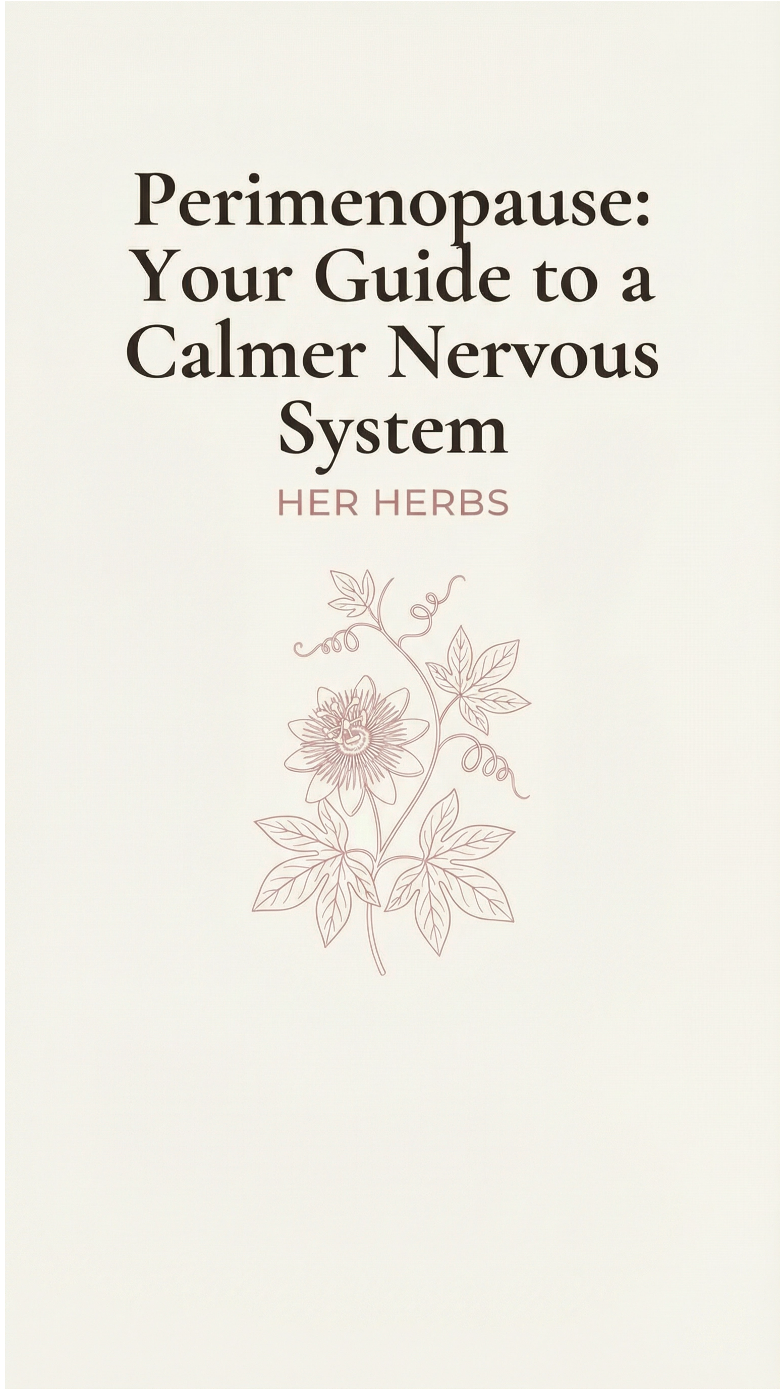 Perimenopause: Your Guide To A Calmer Nervous System