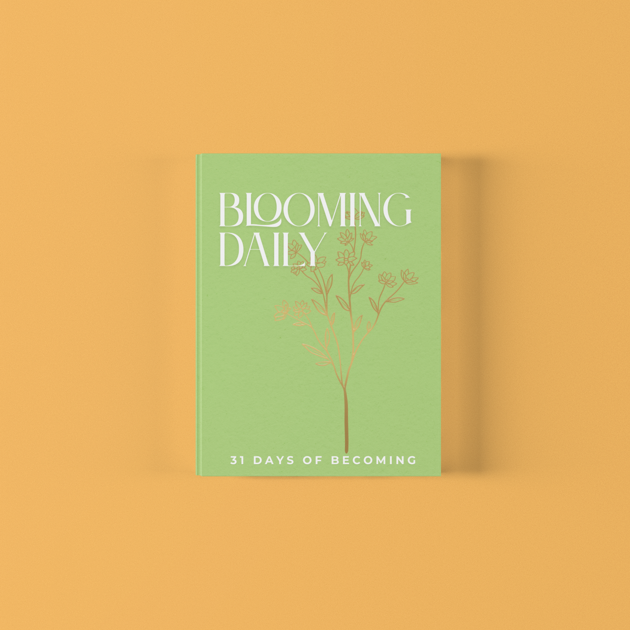 BLOOMING DAILY: A 31-day gratitude journal—daily reminders paired with open space to honor your growth, exactly as you are.