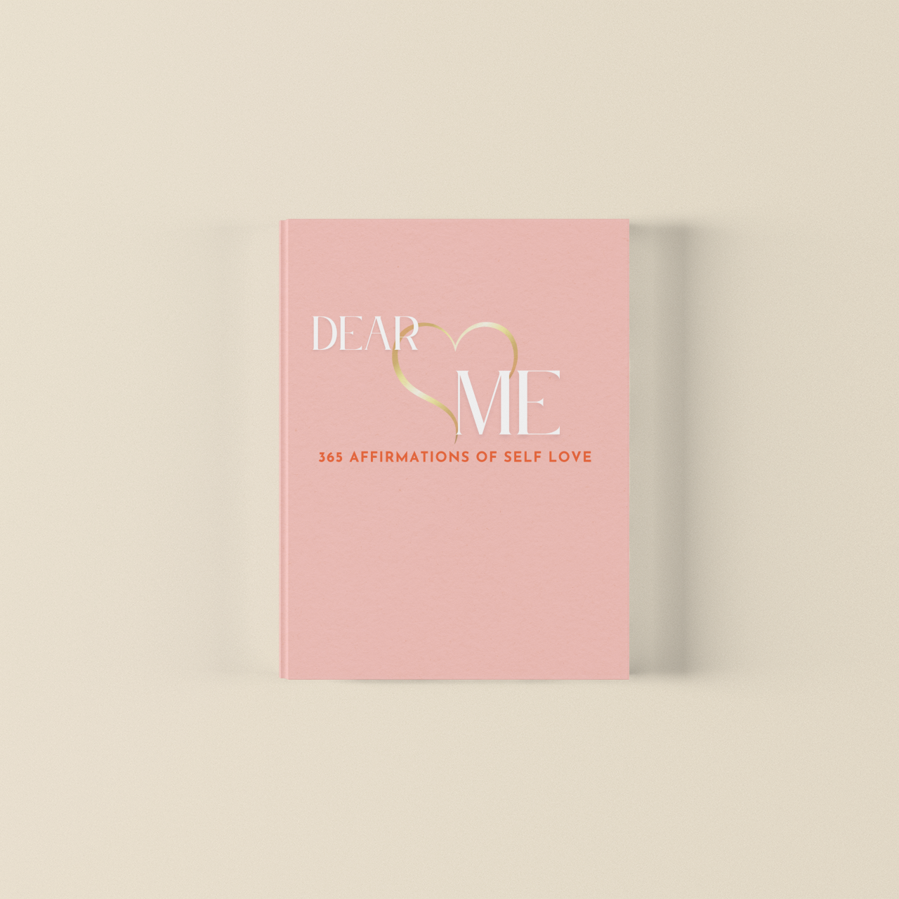 DEAR ME: A 365-day affirmation journal with daily "I AM" statements organized into 12 monthly themes—I AM intentional.
