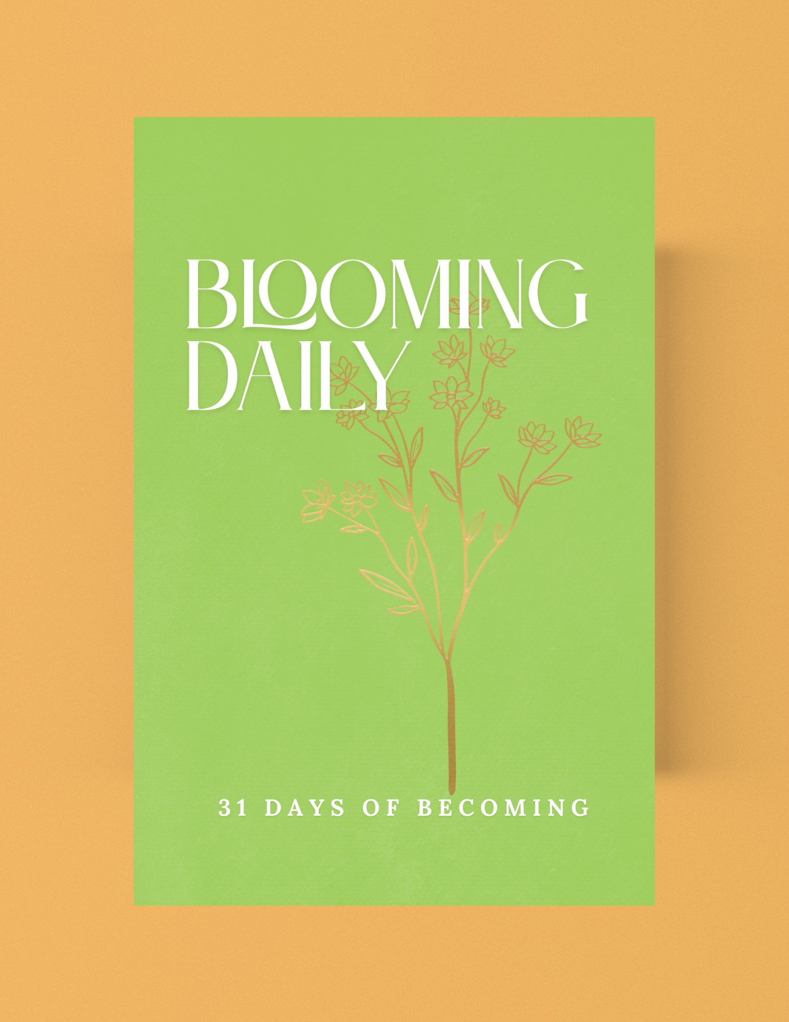 BLOOMING DAILY: A 31-day gratitude journal—daily reminders paired with open space to honor your growth, exactly as you are.