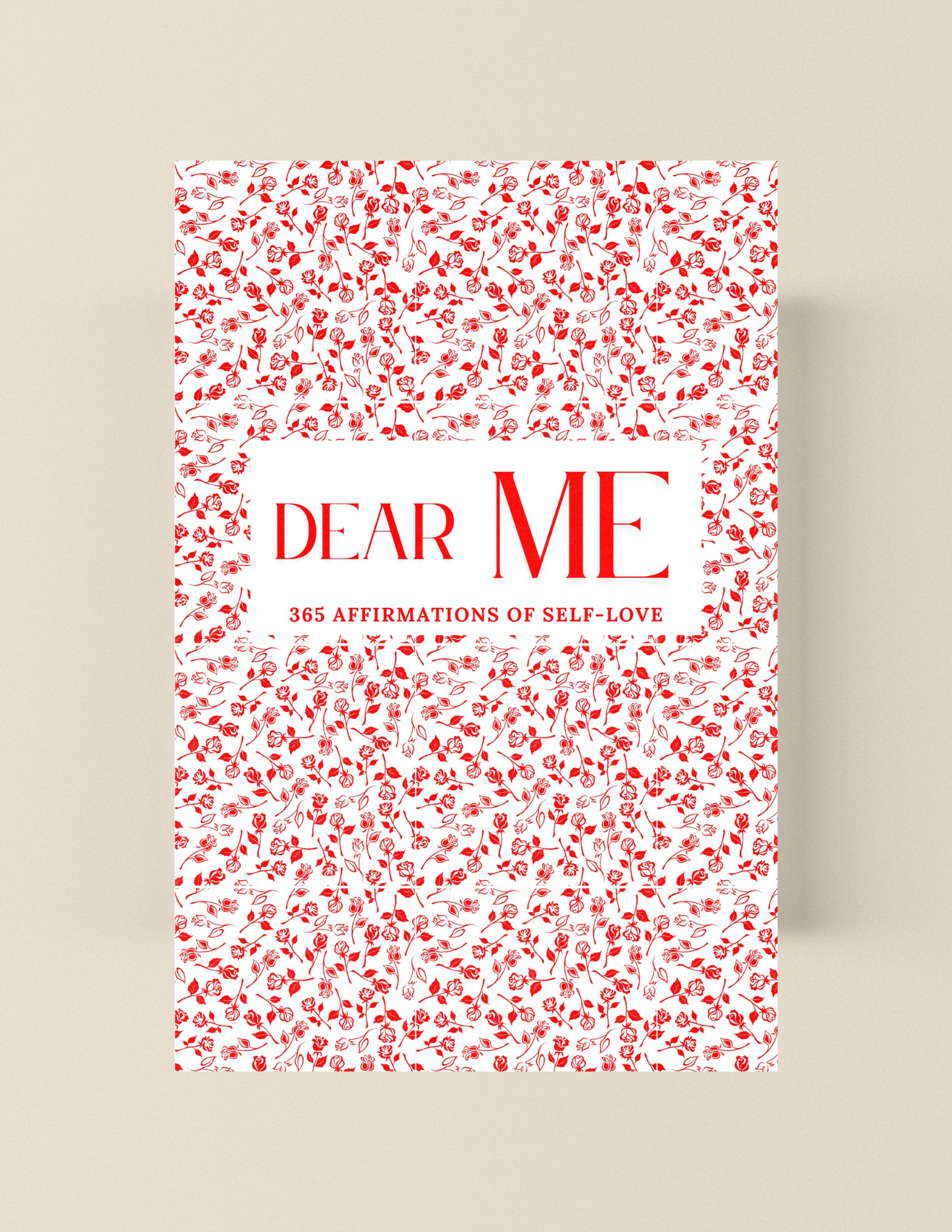 DEAR ME: A 365-day affirmation journal with daily "I AM" statements organized into 12 monthly themes—I AM intentional.