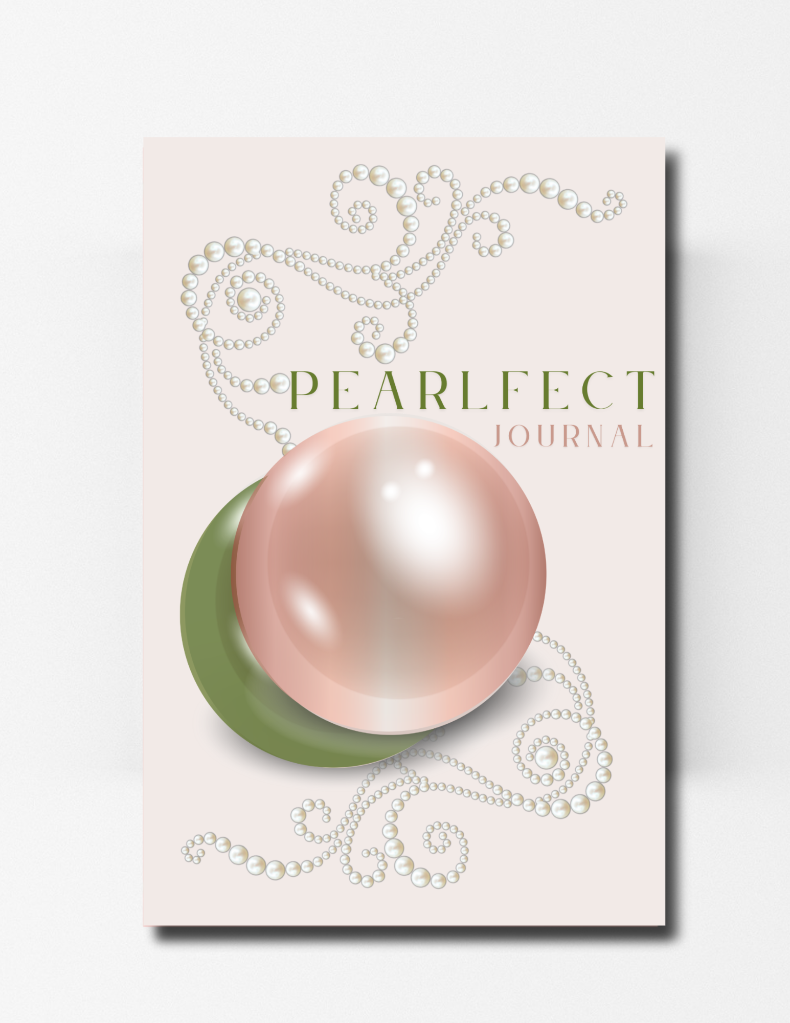 PEARLFECT JOURNAL: Like a pearl, your growth is shaped by layers of intention, time, & resilience—celebrate the beauty you're becoming.