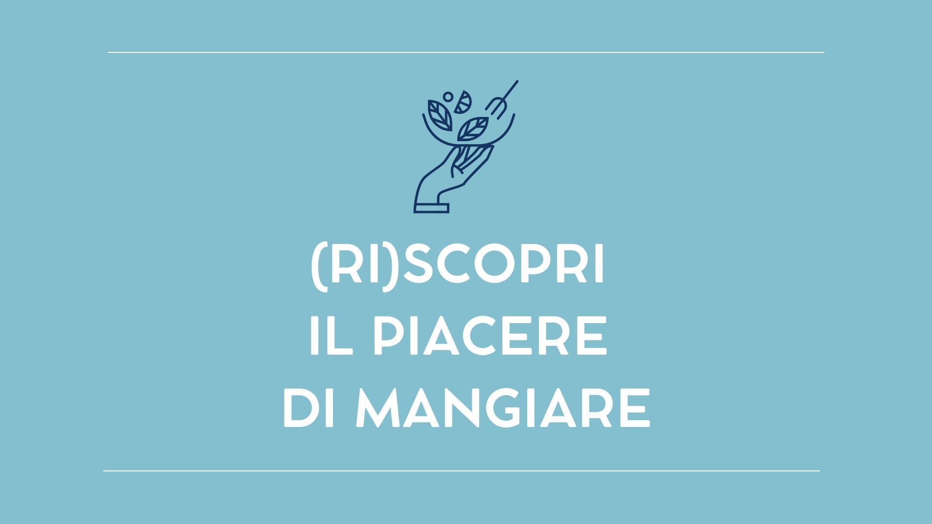 Riscopri il piacere di mangiare in modo consapevole e senza restrizioni