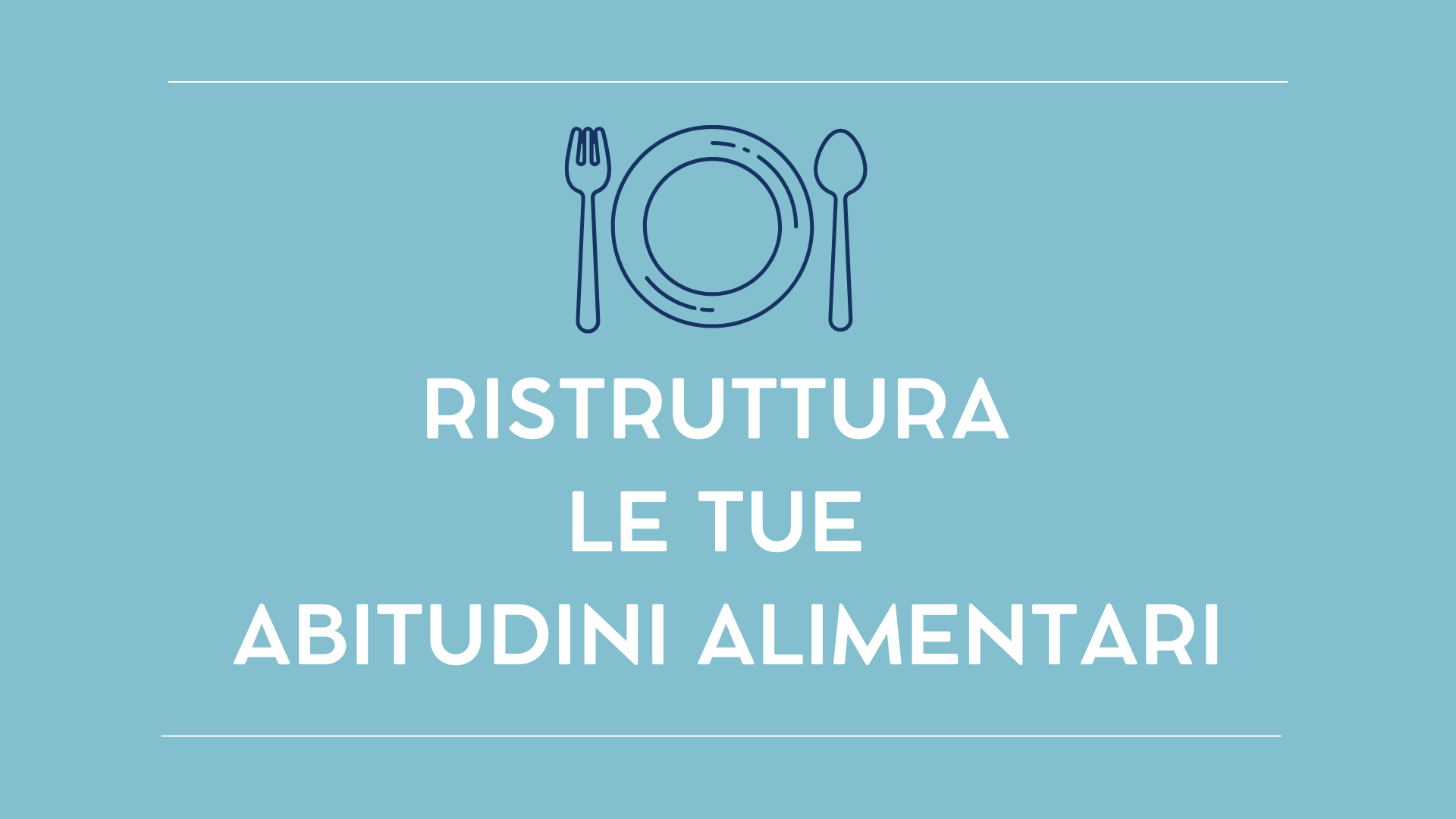 ristruttura le tue abitudini alimentari