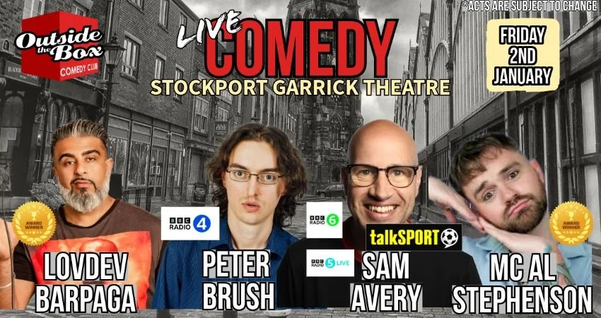 OUTSIDE THE BOX COMEDY CLUB - 2ND JANUARY - STOCKPORT GARRICK