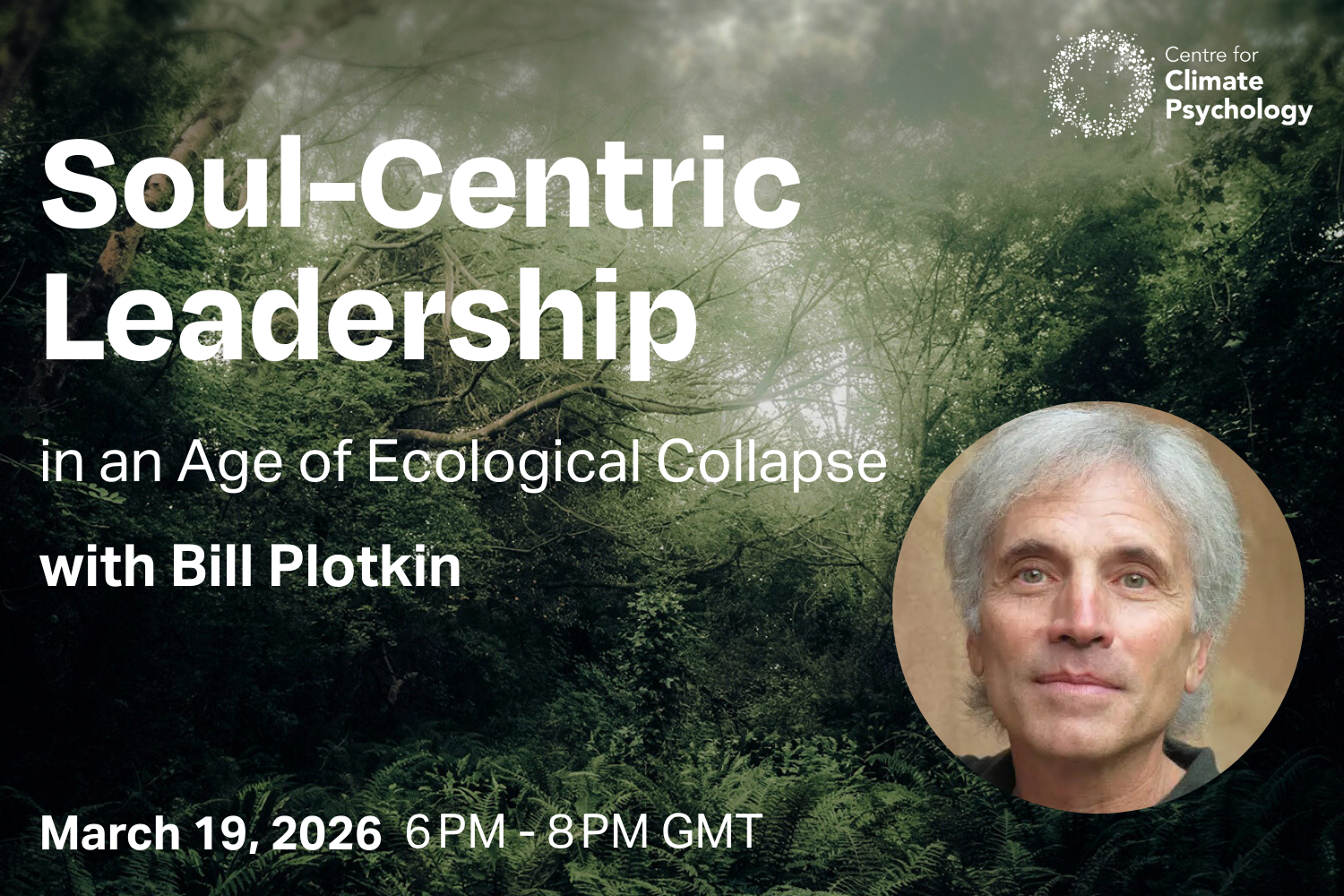 Soul-Centric Leadership in an Age of Ecological Collapse with Bill Plotkin