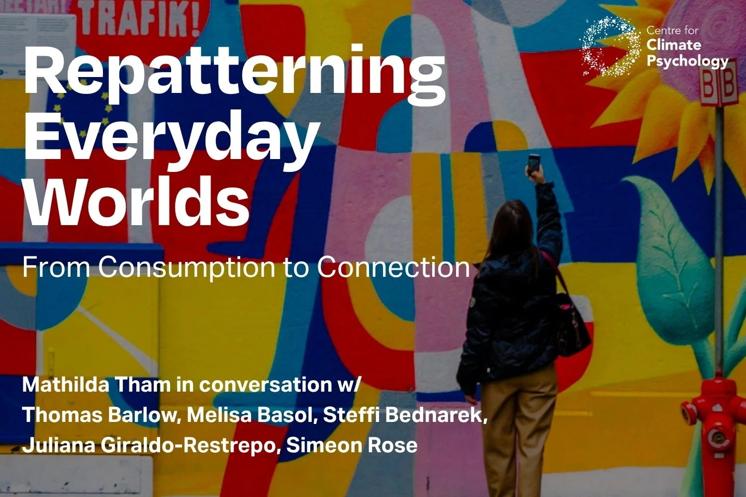 Repatterning Everyday Worlds: From Consumption to Connection - Panel Discussion
