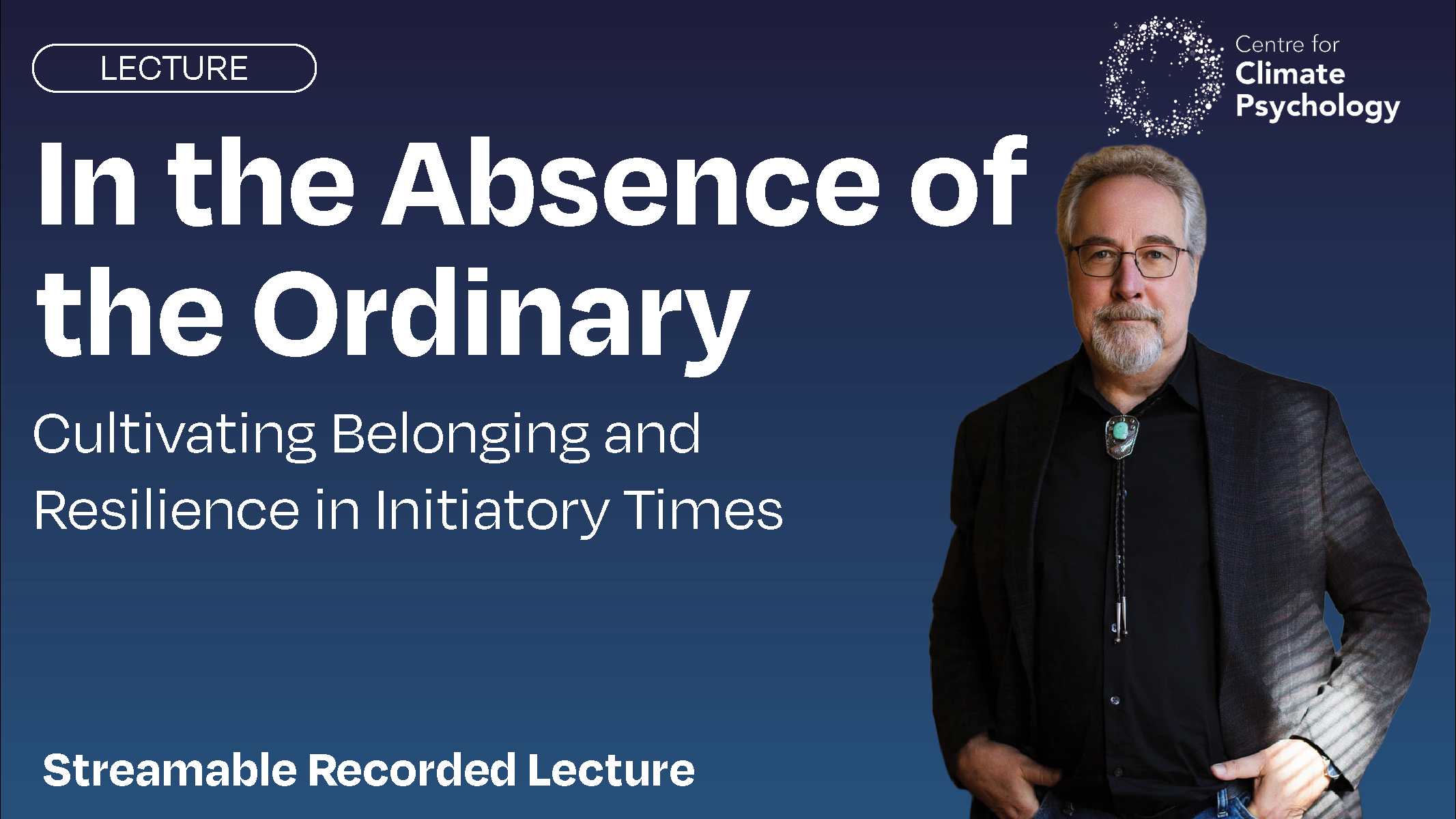 In the Absence of the Ordinary with Francis Weller - Streamable Lecture