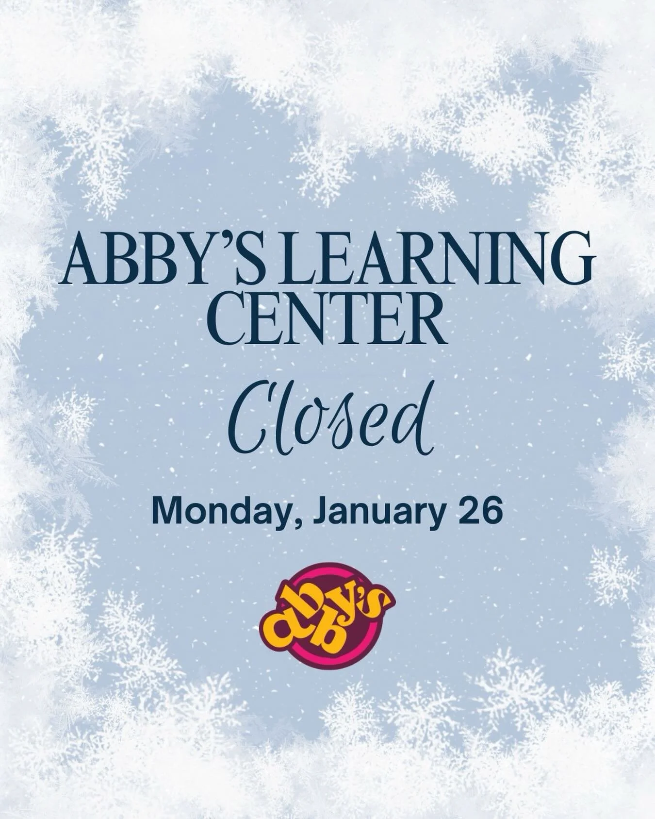 Due to severe weather conditions, Abby&rsquo;s Learning Center will be closed on January 26 to ensure everyone&rsquo;s safety. 

Stay warm! ❄️☃️