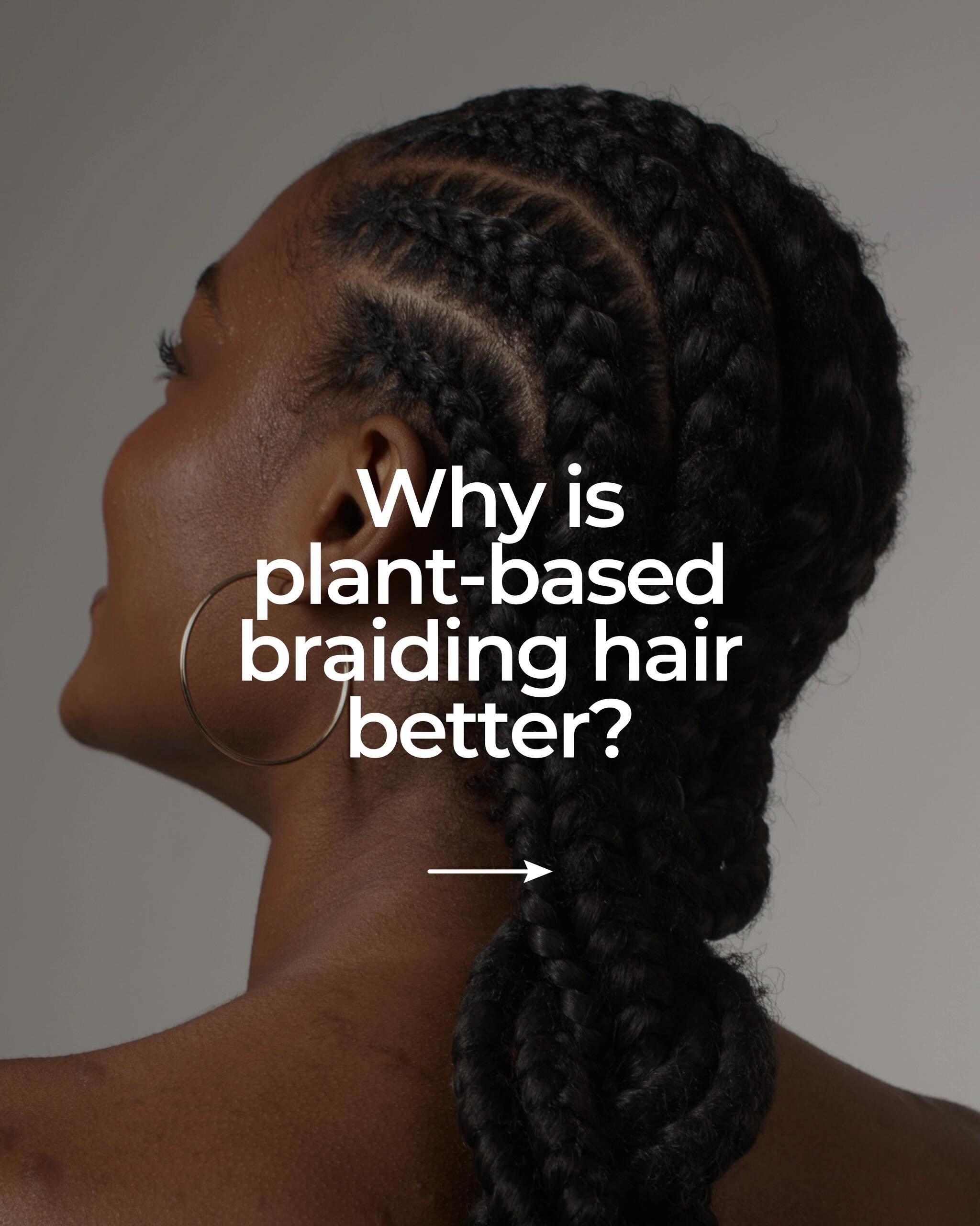 Braids that:
✔️don&rsquo;t itch&nbsp;
✔️won&rsquo;t weigh you down&nbsp;
✔️keep you cool
✔️don&rsquo;t smell
✔️are better for your health

Experience the plant-based difference at hairwithoutharm.com