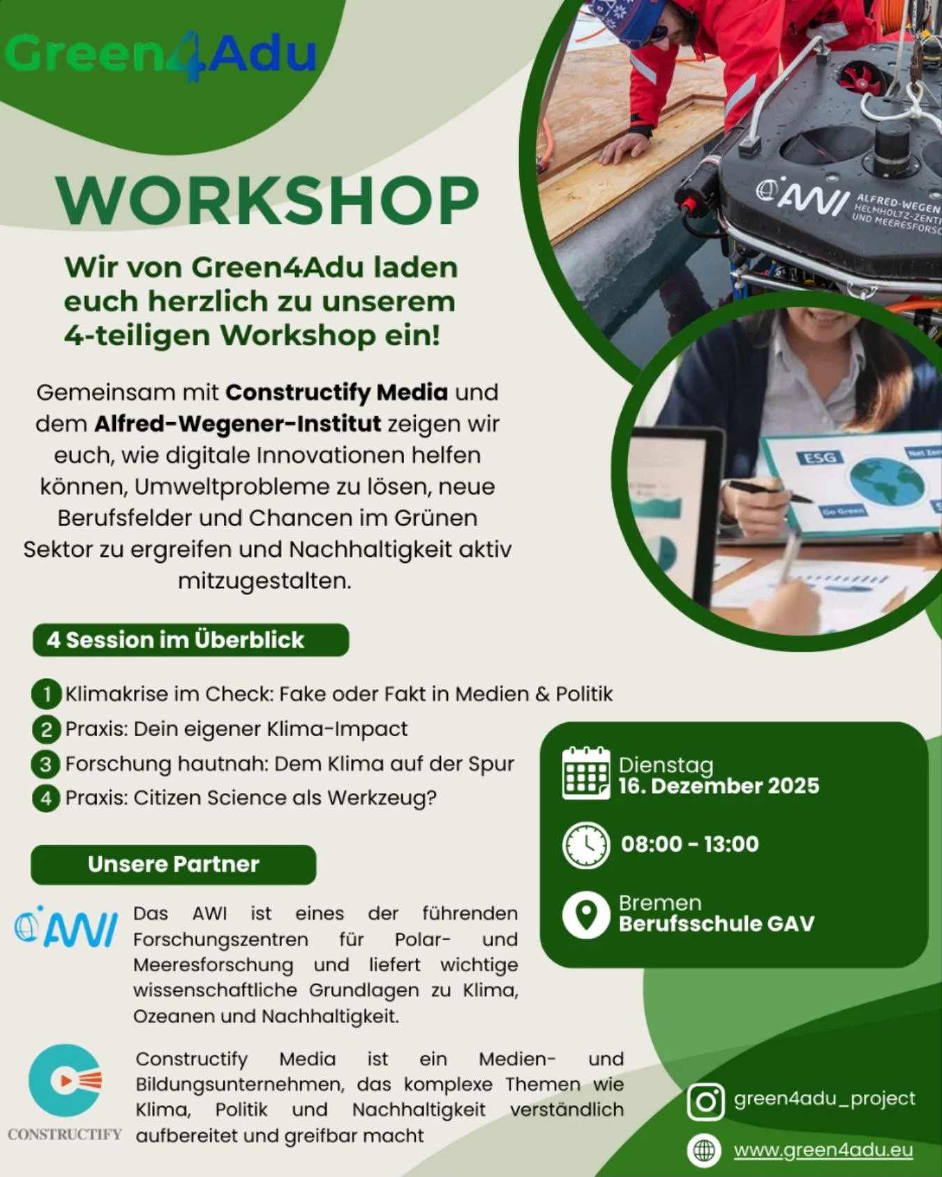 🇩🇪 GREEN4ADU WORKSHOP IN BREMEN
In unserem Workshop zeigen Constructify Media und das Alfred-Wegener-Institut, wie Klimawandel, Medien und Polar&shy;forschung zusammenh&auml;ngen &ndash; und wie du Teil einer nachhaltigen Zukunft sein kannst.
Von &