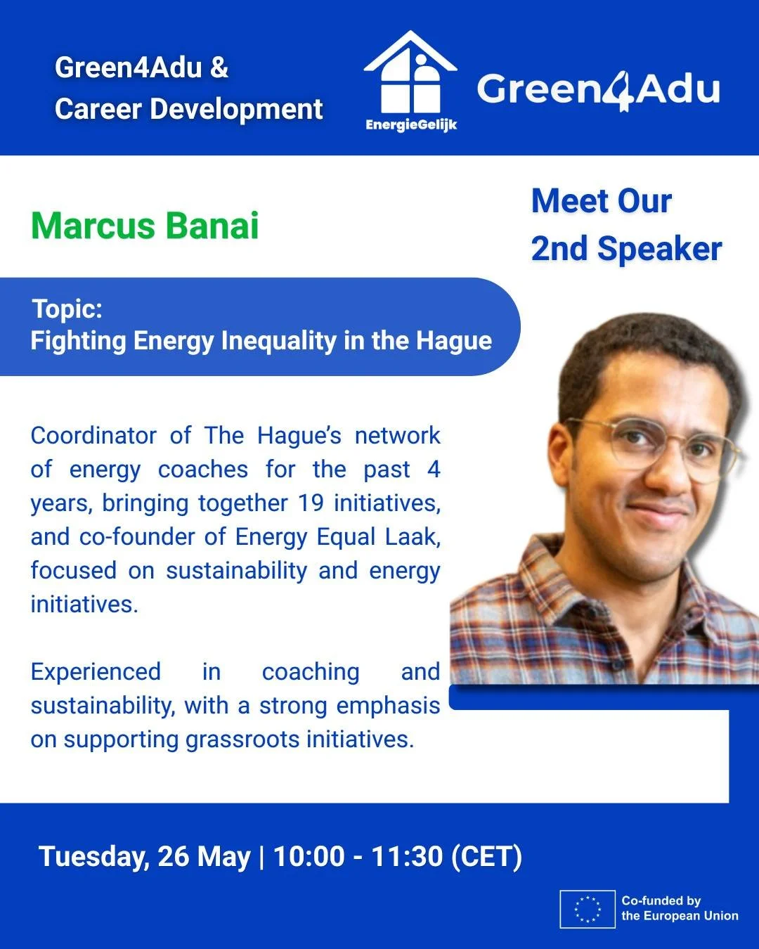 🎤 Meet Our 2nd Speaker for the Green4ADU webinar! 🌱

We are excited to introduce Marcus Banai, coordinator of The Hague&rsquo;s network of energy coaches and co-founder of Energy Equal Laak.

With extensive experience in sustainability, coaching, a