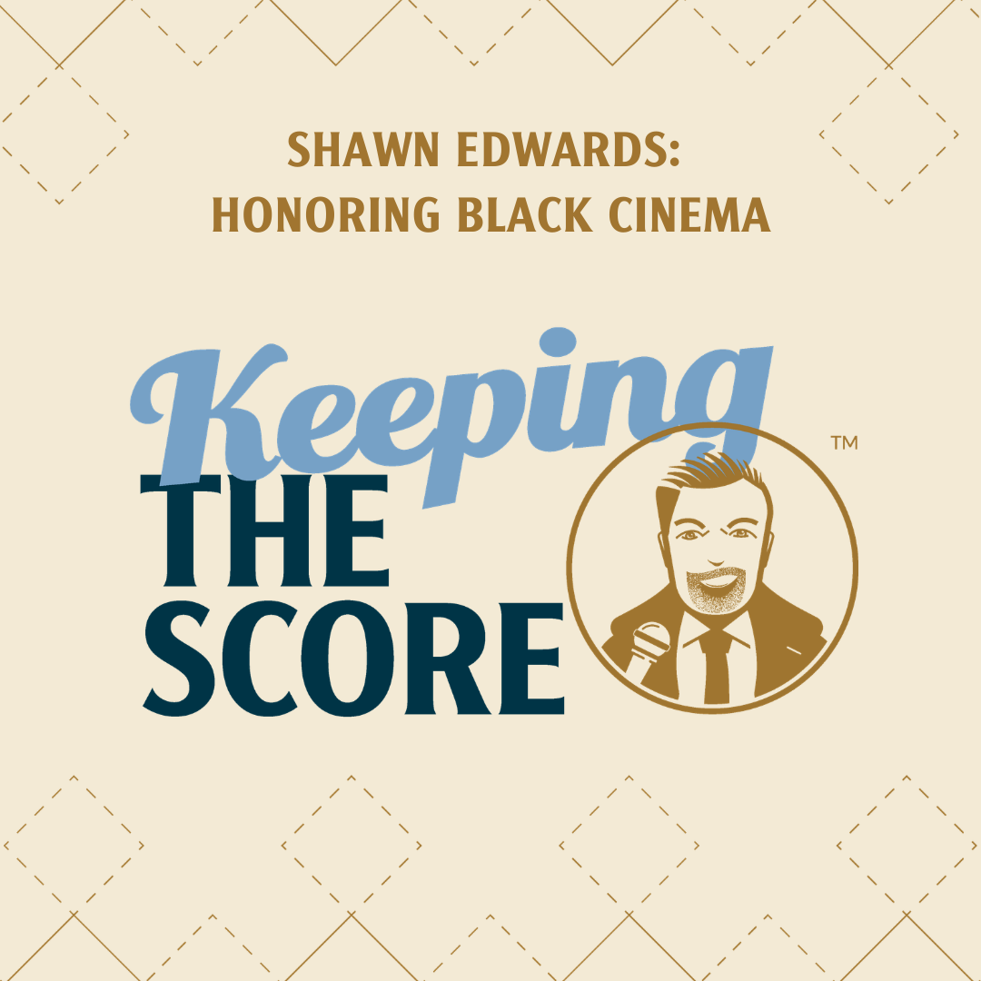 Shawn Edwards: Honoring Black Cinema