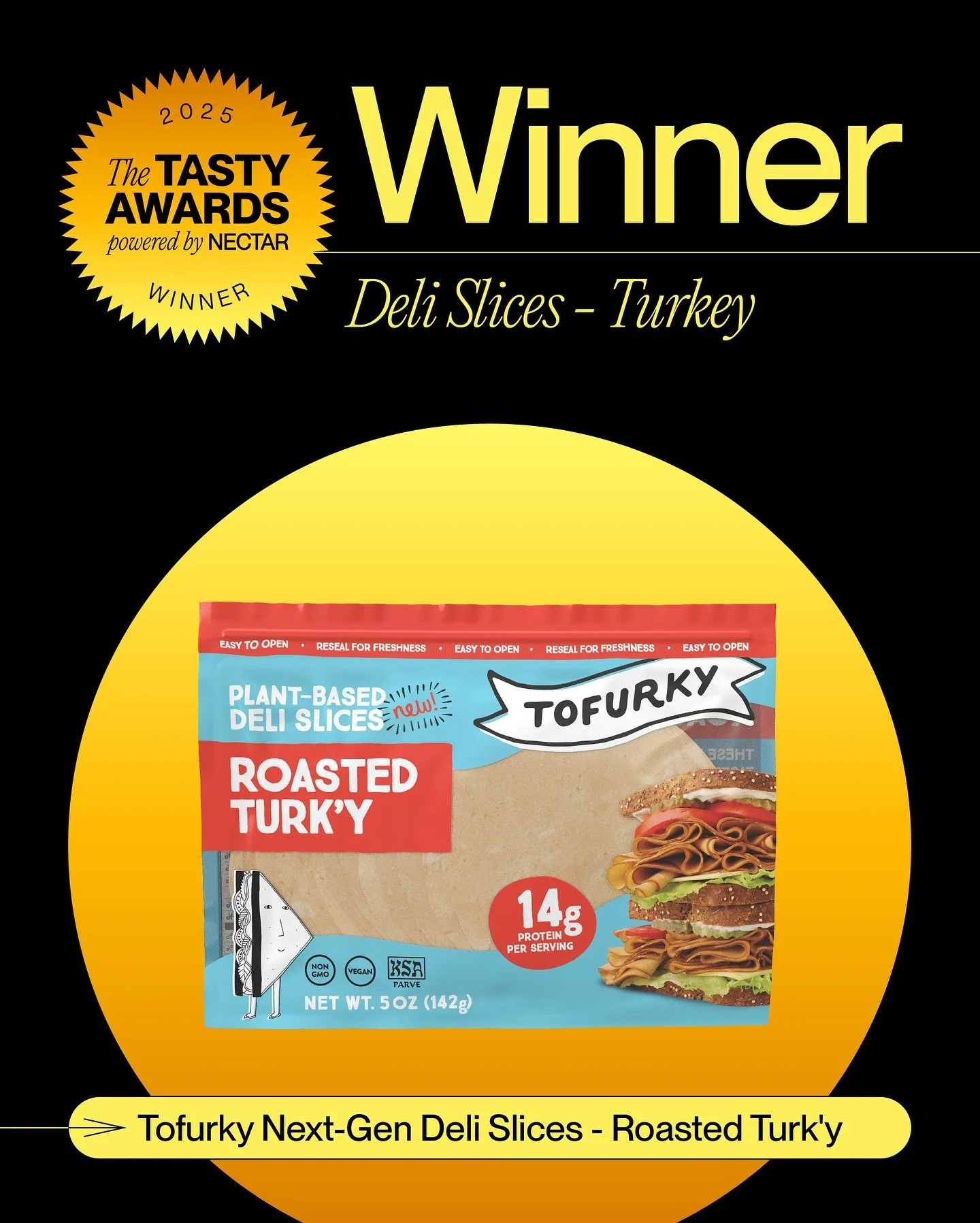 🏆 TASTY AWARD WINNER SPOTLIGHT: Tofurky Next-Gen Deli Slices &ndash; Roasted Turkey 🏆

This isn&rsquo;t your old-school Tofurky. The next-gen recipe delivers a refined texture and bold, savory flavor - perfect for sandwiches, snacking, or straight 