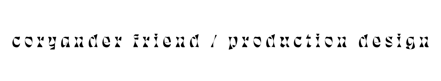 Coryander Friend Production Design