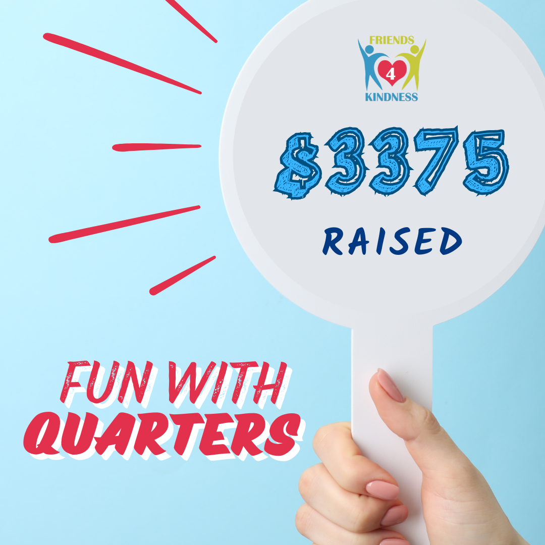 Fun Quarters Fun with Quarters — Friends 4 Kindness