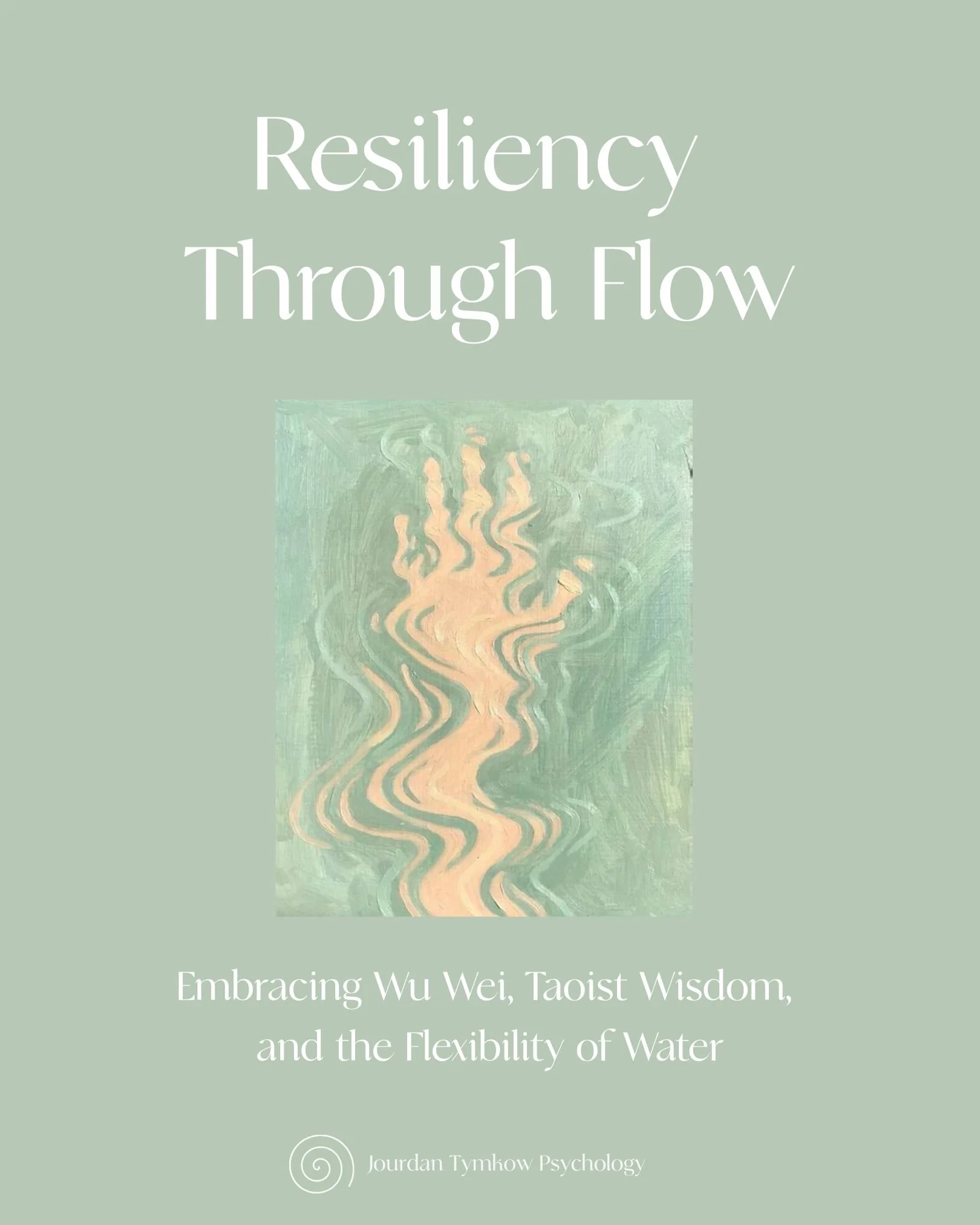 Resiliency Through Flow: Embracing Wu Wei, Taoist Wisdom, and the Flexibility of Water