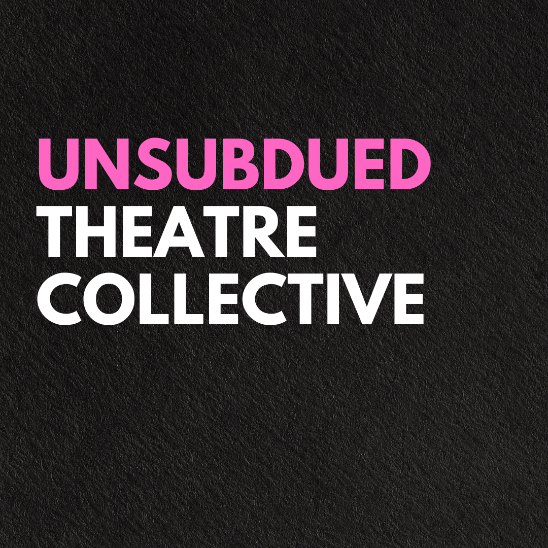 Unsubdued Threatre Collective