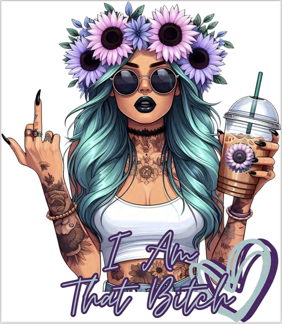 DTF Tattoo Girl I AM THAT BITCH