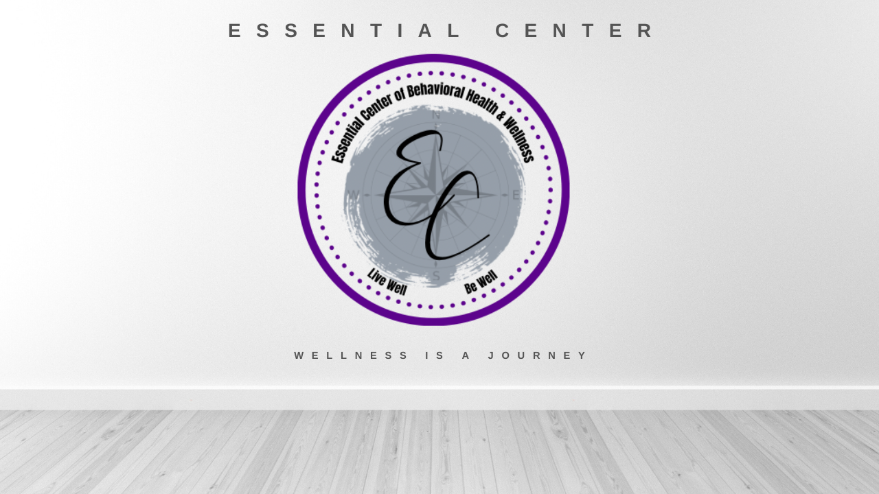 Essential Center of Behavioral Health &amp; Wellness
