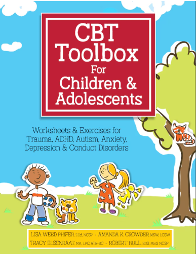 
Phifer (2017). CBT Toolbox for Children and Adolescents: Over 200 Worksheets & Exercises for Trauma, Adhd, Autism, Anxiety, Depression & Conduct Disorders.