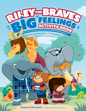 Sinarski, J. (2023). Riley the Brave's Big Feelings Activity Book: A Trauma-Informed Guide for Counselors, Educators, and Parents.