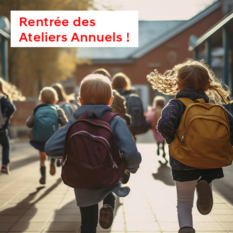 Reprise des Ateliers Annuels !