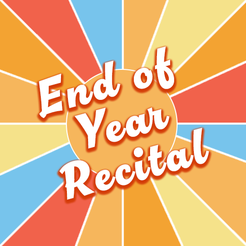 End of Year Recital