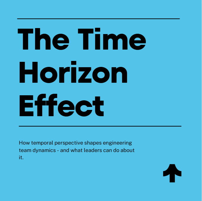 Cover of a book or report titled 'The Time Horizon Effect' with a subtitle about how temporal perspective shapes engineering team dynamics, featuring a blue background and black text.