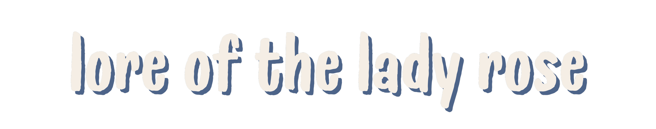 Lore of the Lady Rose — Lost Wonders Publishing