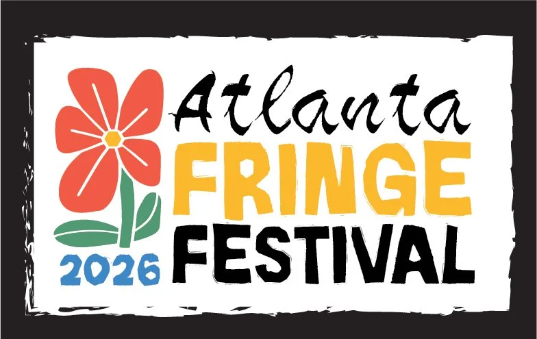 The Atlanta Fringe Festival, 2026: A Journal of Sorts