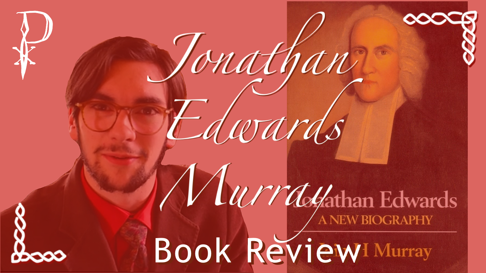 Review: Jonathan Edwards: A New Biography by Ian Murray