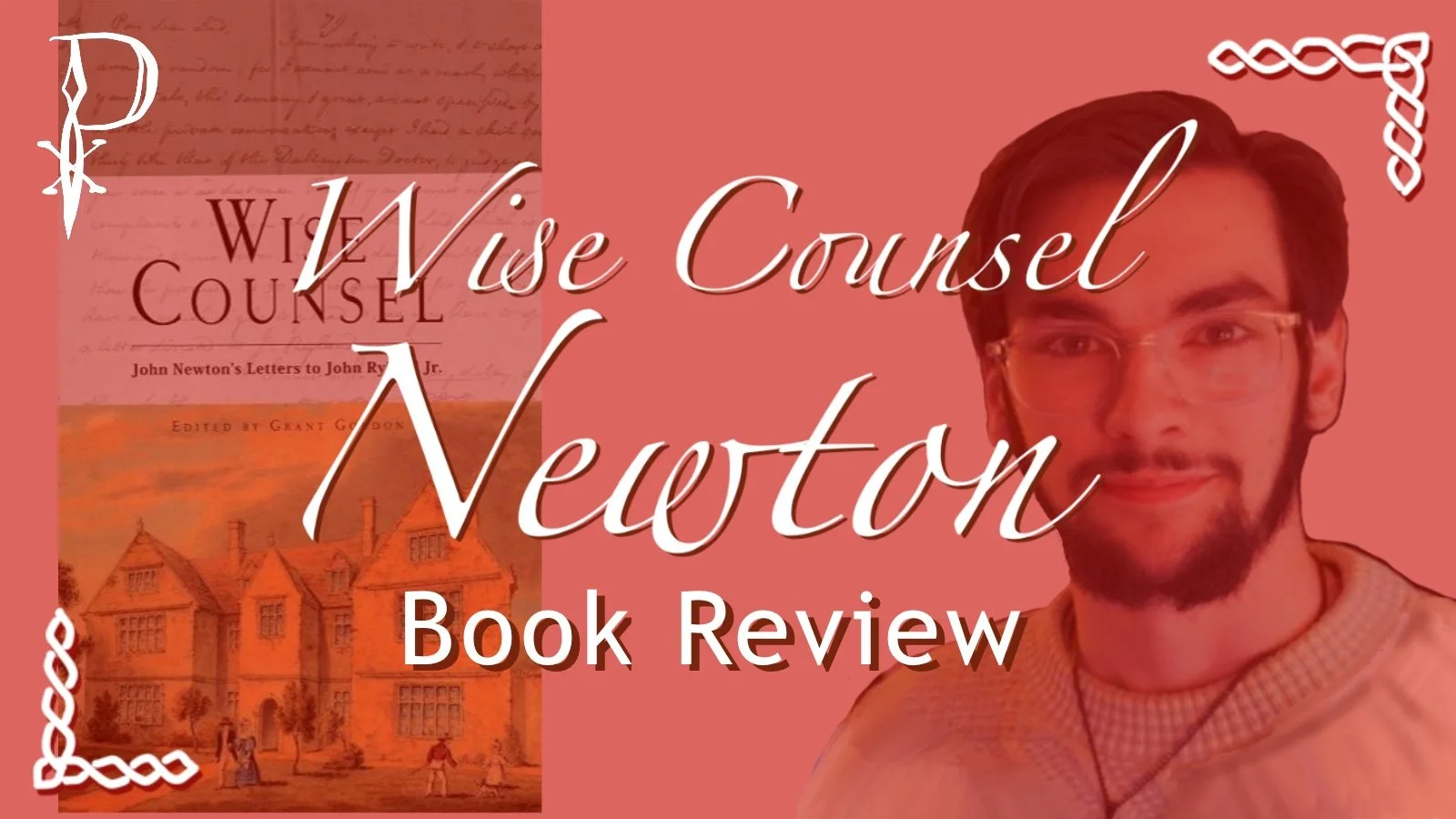 Review: Wise Counsel: John Newton's Letters to John Ryland Jr.