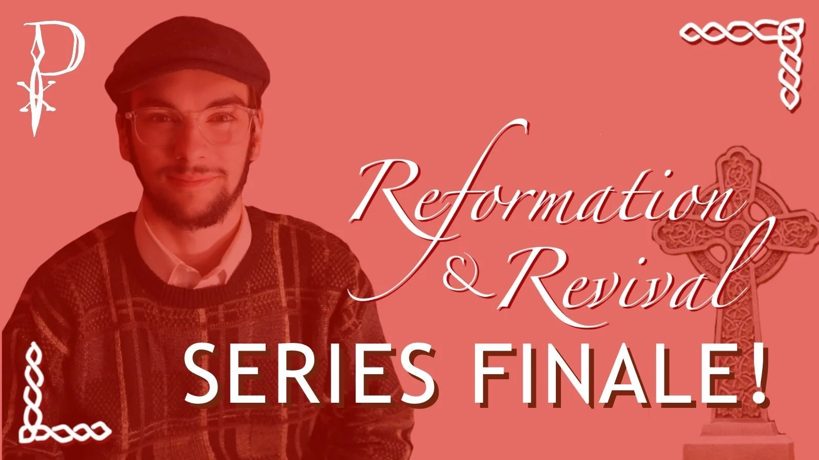 Reformation & Revival Series Finale: Key Takeaways & Final Reflection