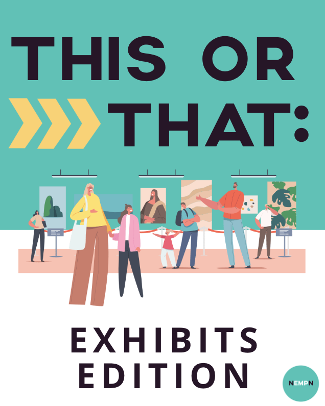 This or That: How to Prepare for an Exhibits Career