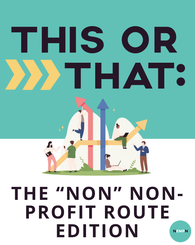This or That: To Non-Profit, or not… Non-Profit