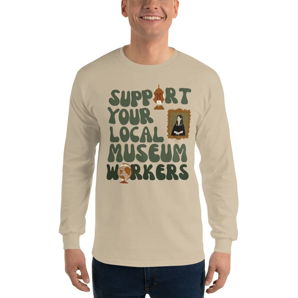 Support Local Museum Workers Long Sleeve Shirt