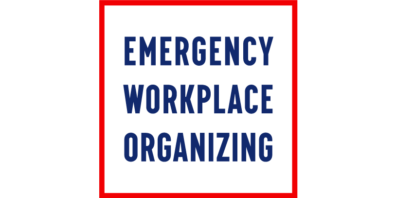 Emergency Workplace Organizing