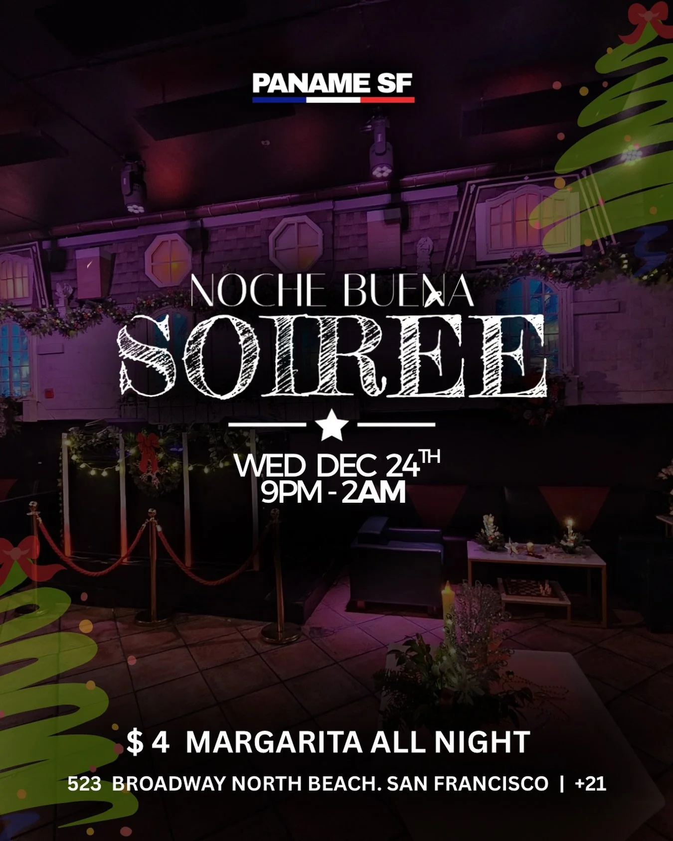 ✨ NOCHE BUENA SOIR&Eacute;E at Paname SF ✨

This Christmas Eve, Join us for an intimate and sophisticated soir&eacute;e where warm lights, festive d&eacute;cor, great music, and flowing margaritas set the tone for an unforgettable night. Dress elegan