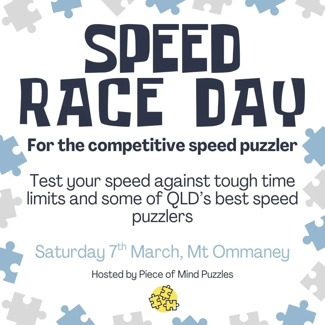 Queensland's competitive speed puzzlers, this one is for you! Three races in the one day, all solo.

Tickets are strictly limited, so if you'd like to challenge yourself against world-standard time limits and some of QLD's fastest puzzlers, this is t