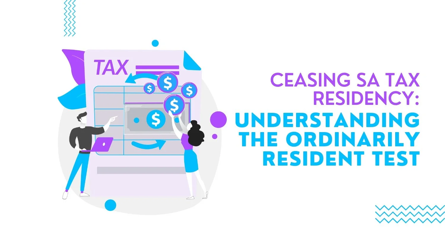 Ceasing SA Tax Residency: Understanding the “Ordinarily Resident” Test